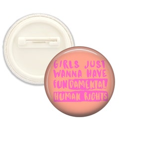 Girls Just Want to Have FUNdamental Rights Pinback Button