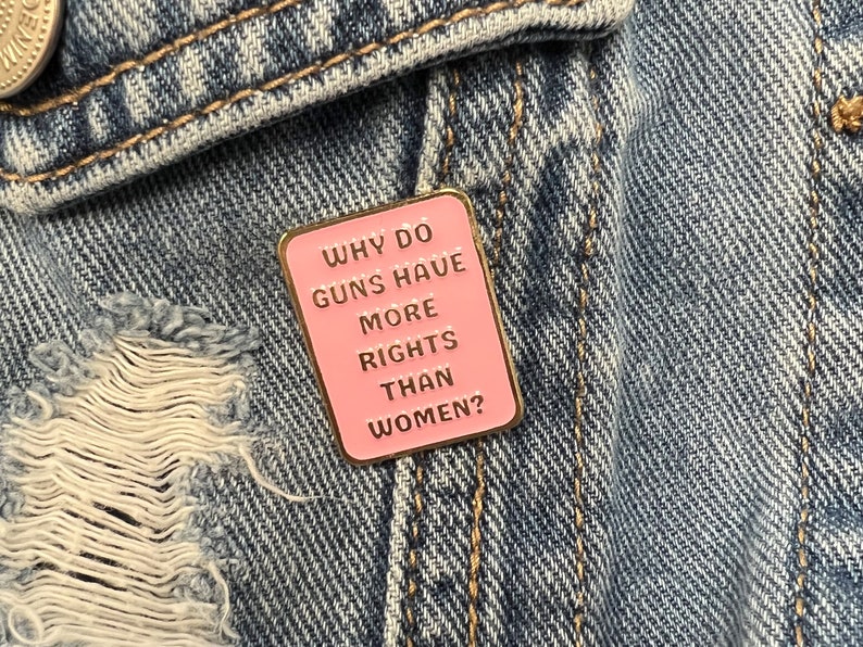 Why Do Guns Have More Rights Than Women Women's Rights Etsy