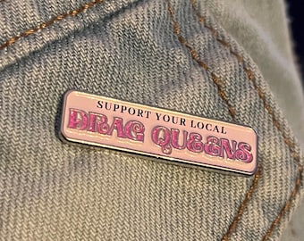 Support Your Local Drag Queens Lapel Pin LGBTQIA+ Pride Month Lapel Pins