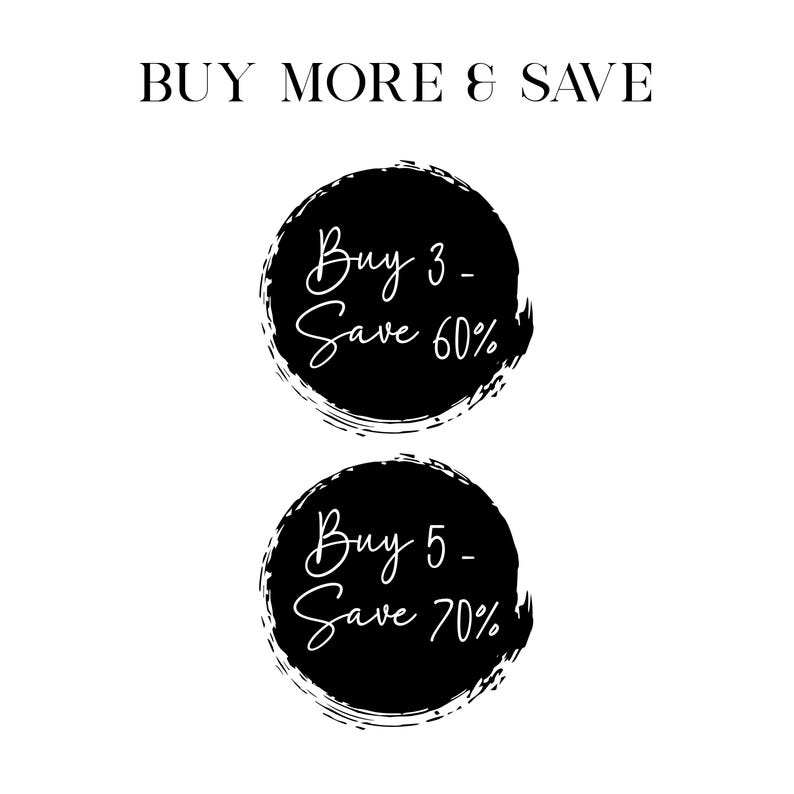 May include: White background with black text that reads "BUY MORE & SAVE". Two black circles with white text inside. The top circle says "Buy 3 - Save 60%" and the bottom circle says "Buy 5 - Save 70%."