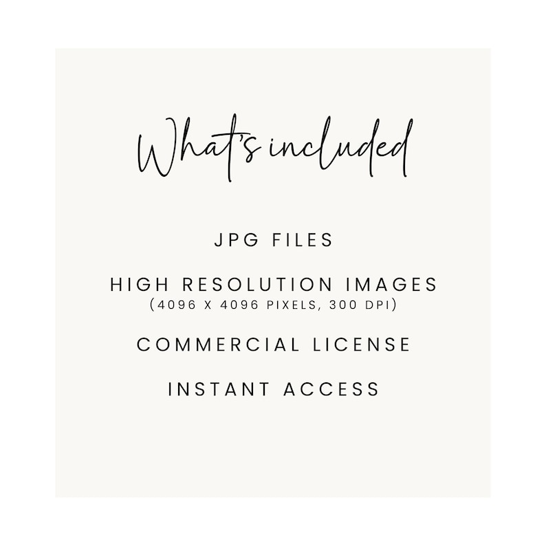 May include: What's included: JPG files, high resolution images (4096 x 4096 pixels, 300 DPI), commercial license, instant access.