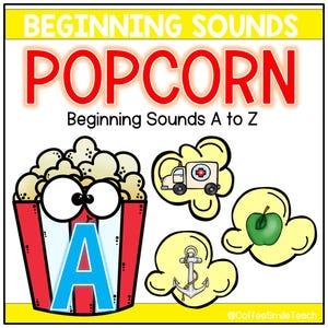 Op de afbeelding: Een cartoon popcorn-emmer met oogjes en de letter A erin. De emmer is omringd door gele wolken met afbeeldingen van een ambulance, een anker en een groene appel. De tekst "Beginning Sounds A to Z" staat boven de emmer en "POPCORN" staat boven de tekst. De tekst "@CoffeeSmileTeach" staat in de rechterbenedenhoek.