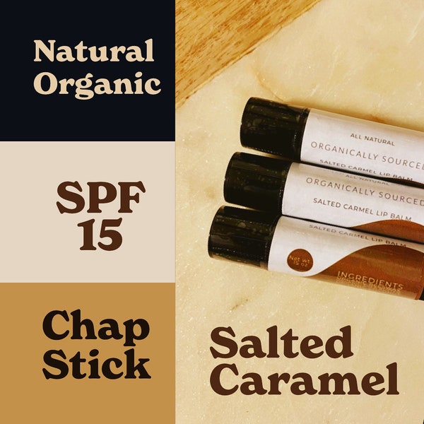 Natural Organic Chapstick, Beeswax Chapstick, SPF 15 chap stick, Bavarian Creme chapstick, Lavender chapstick, Salted Caramel chapstick