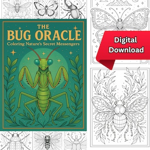 May include: A digital download of a coloring book titled "The Bug Oracle: Coloring Nature's Secret Messengers." The cover features a green praying mantis illustration. Other pages show detailed line art of various insects.