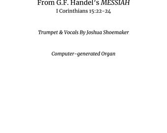 The Trumpet Shall Sound from Handel's "Messiah" Recording - Trumpet and Voice Performed By Joshua Shoemaker