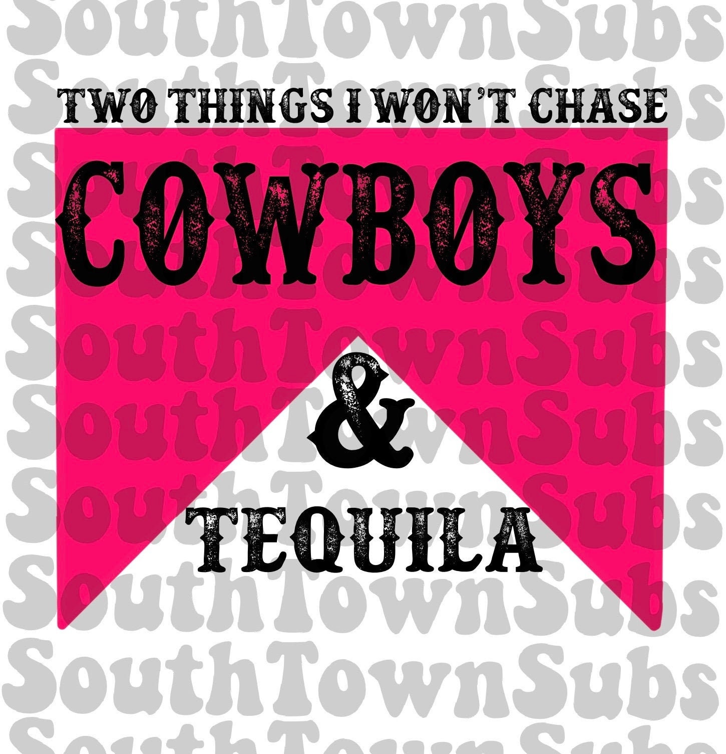 Two Things I Wont Chase, Cowboys and Tequila, PNG, retro png, country…