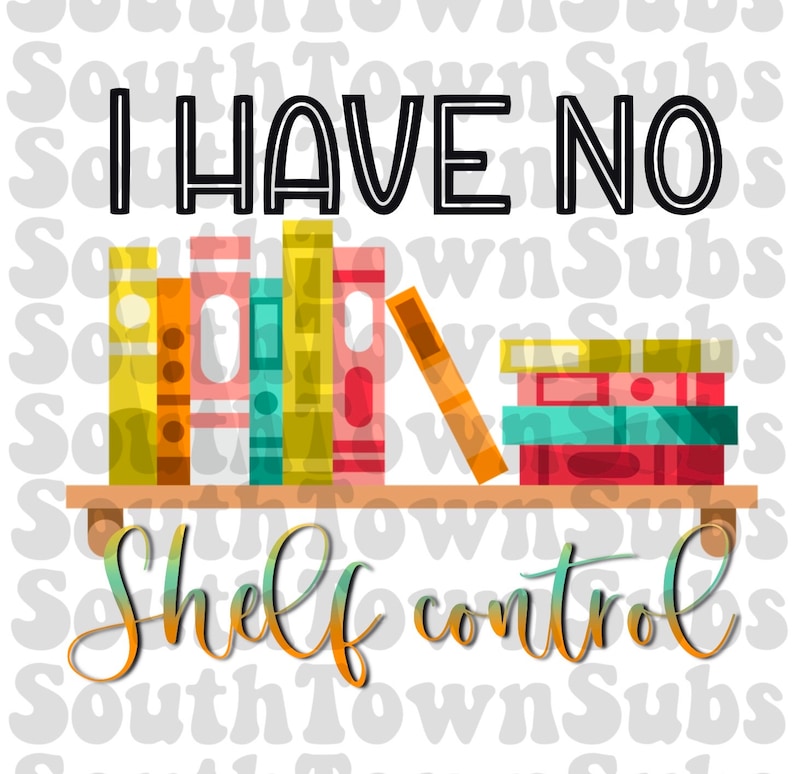 i have no shelf control