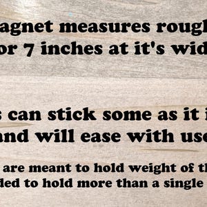 May include: Text on a wooden surface states the magnet measures roughly 3.5, 4, 5, 6, or 7 inches at its widest point. The text also mentions that wheels may stick and will ease with use.