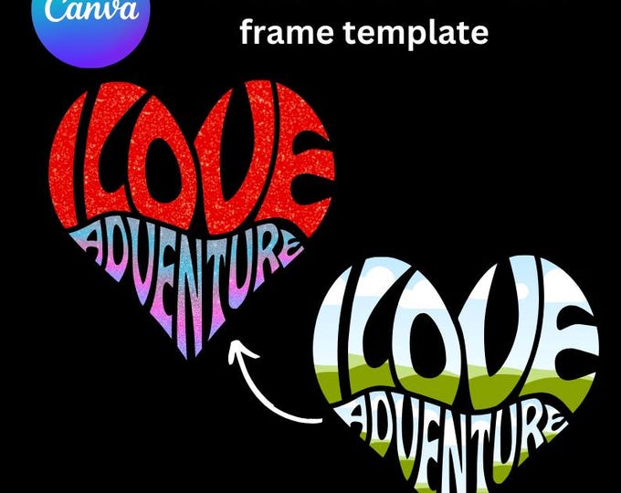 I Love Adventure In Heart Shape, Canva Template Frame, Drag and Drop Image In Canva Templates
