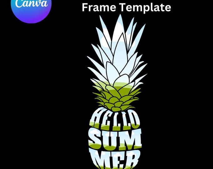 Hello Summer Pineapple in Canva Frame Template,Summer Vibes,Sweet Summer,Hello Summer,LOVE Summer,Summer fruits, Summer holiday,Summer fun