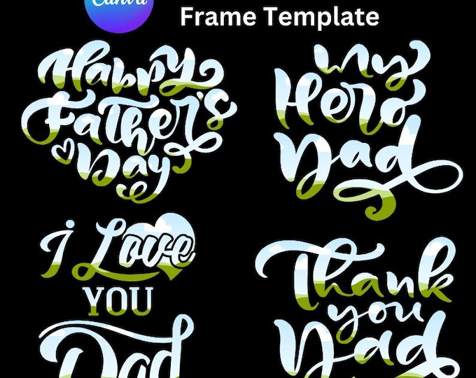 4 Father's Day Design Frames, Father Day Celebration, Edit Canva Frame, I love you Dad, My Dad Is Hero