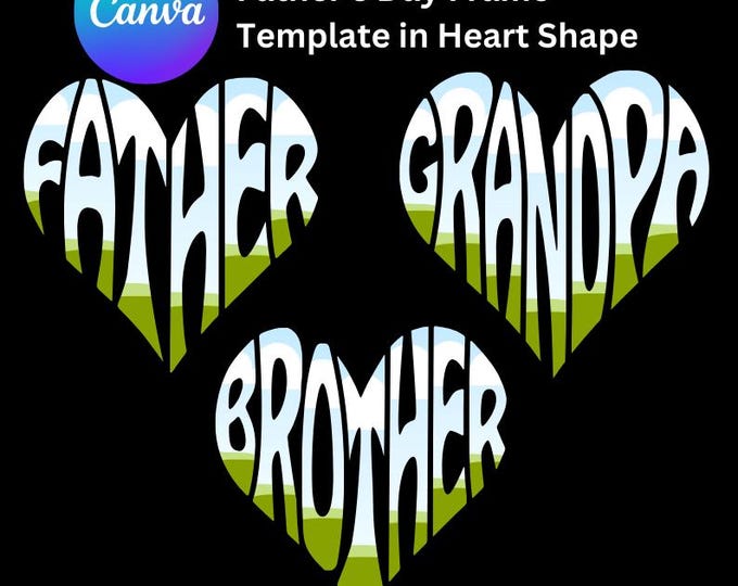 Father's Day in Heart Shape Canva Templates, Brother, Grandpa Design Words In Heart Shape,DIY Art,Drag and Drop Images in Canva Frames