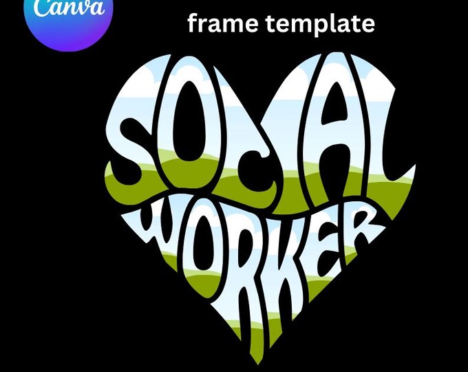 Social Worker in the Shape of a Heart, Canva Template Frame, Drag and Drop Image In Canva Templates
