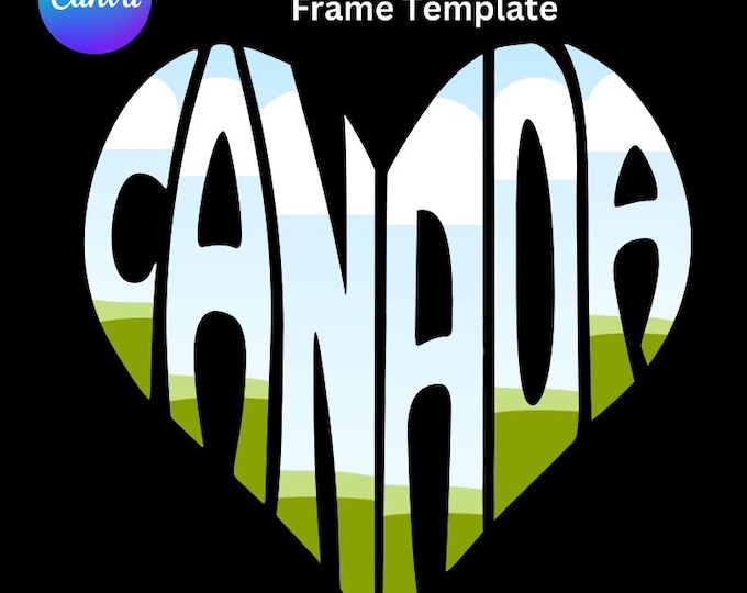 Canada in the Shape of a Heart In Canva Template Frame, Canada Design Words In Heart Shape, DIY Art,Drag and Drop Images in Canva Frames