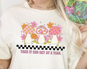 Take it One Day at a Time Mushroom Retro Groovy DTF Transfer Ready to Press Retro DTF Transfer Groovy Mushroom Disco Shirt Transfer D0027