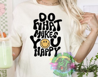 Listo para presionar Haz lo que te haga feliz Retro Smiley DTF Transferencia Retro Estética Moda DTF Transferencia Ropa Transferencia Camiseta Transferencia D0044
