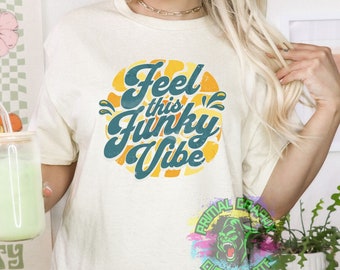 Ready to Press Feel This Funky Vibe Retro Groovy DTF Transfer Retro Aesthetic Trendy DTF Transfer Apparel Transfer D0088