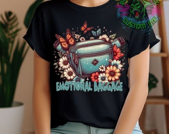 Emotional Baggage Mental Health DTF Transfer | Funny Mental Health DTF Transfer | DTF Transfer | Ready to Press Transfer D0020