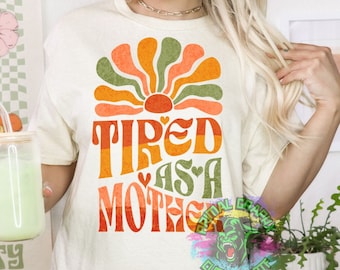 Tired as a Mother Retro Groovy DTF Transfer | Mama DTF Tranfser | Ready to Press Transfers | D0092