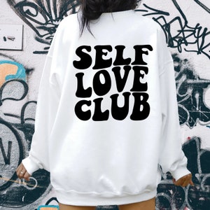 Self Love Club Felpa, Felpa Estetica, Felpa Tumblr, Maglione Trendy, Felpa Unisex, Maglione Amore, Felpa Positiva, VSCO