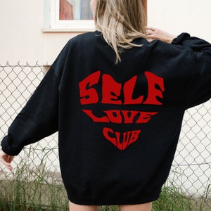 Self Love Club Felpa, Felpa Estetica, Felpa Tumblr, Felpa Trendy, Felpa Unisex, Maglione Amore, Felpa Positiva