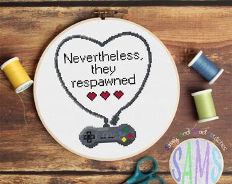 Nevertheless, Respawn ~Cross Stitch Pattern Digital Download ~Nerdy, Pride, Gaming, Geeky, Modern