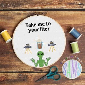 Take Me To Your Liter ~ Cross Stitch Pattern Digital Download ~ Beer, Aliens, Funny, Snarky, Modern, Simple, Easy