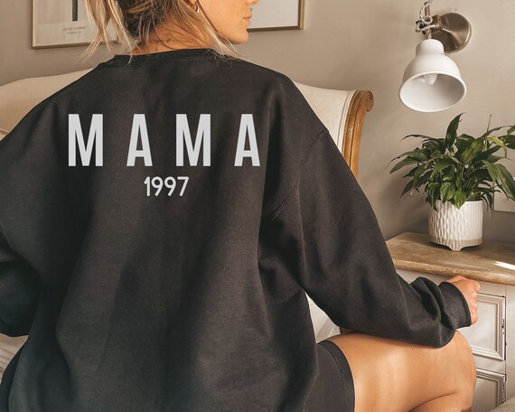 Mama sweatshirt with custom year, mama on the back, mothers day sweatshirt, mom sweater, mama crewneck, new mom 2022, mothers day gift
