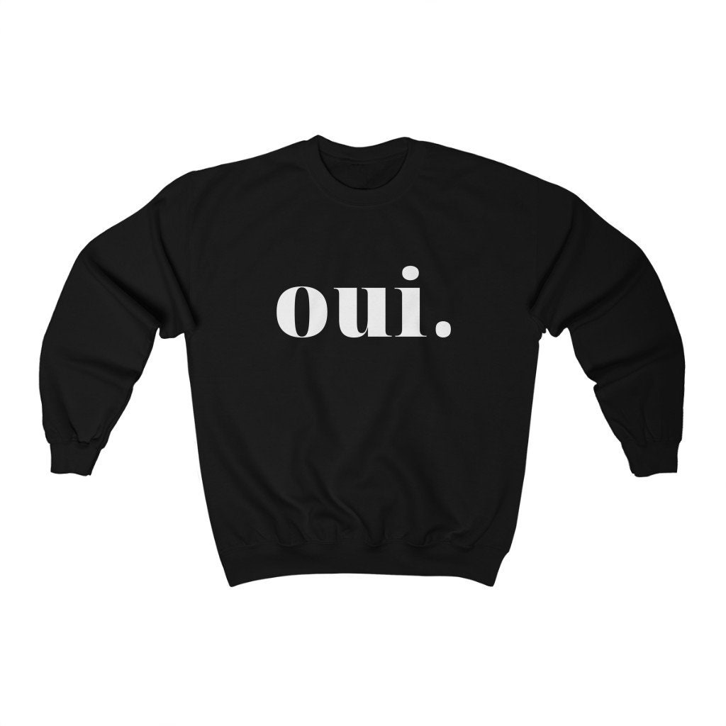 Oui Sweatshirt Paris Sweater Oui Shirt France Sweatshirt - Etsy