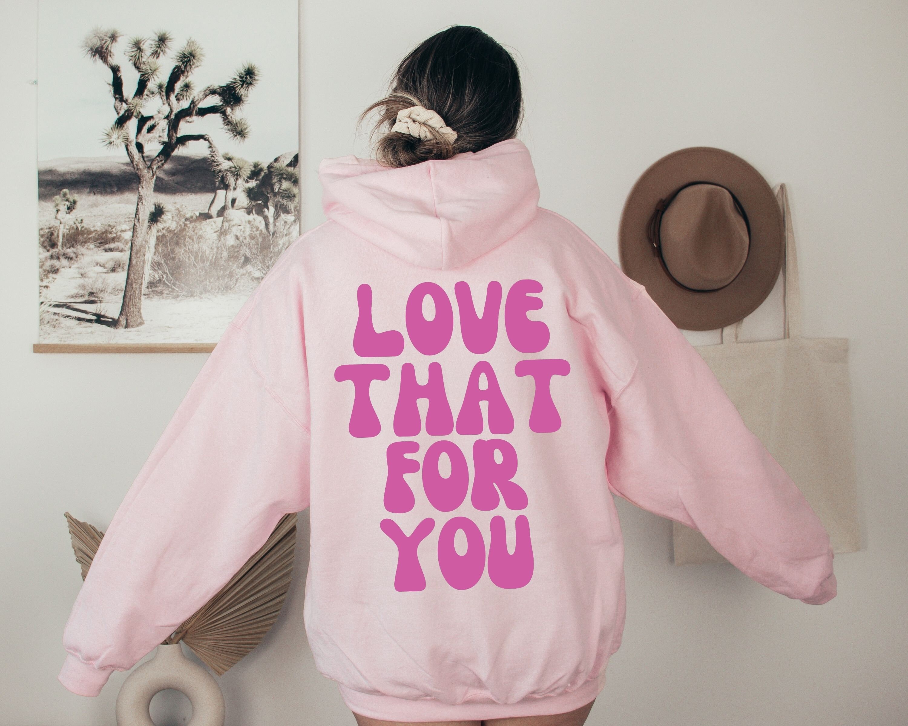 Love That for You Hoodie Aesthetic Hoodie Trendy Hoodie - Etsy