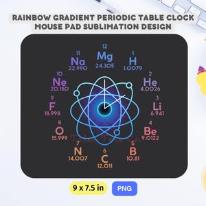 May include: A rainbow gradient periodic table clock mouse pad sublimation design. The design features a colorful atom with the chemical symbols and atomic weights of elements like hydrogen, helium, lithium, beryllium, boron, carbon, nitrogen, oxygen, fluorine, neon, sodium, and magnesium. The mouse pad is 9 x 7.5 inches.