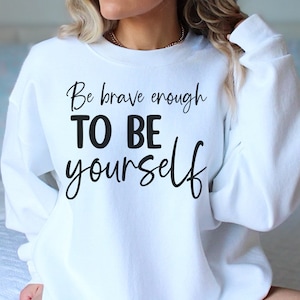 Wees dapper genoeg om jezelf te zijn Svg Png | Inspirerend citaat | Zelfmotivatie | Geef nooit op | Inspireer anderen | Bestand knippen voor de Cricut