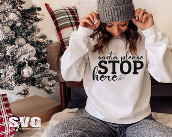 Santa Please Stop Here SVG | Funny Christmas Design (Digital Download)