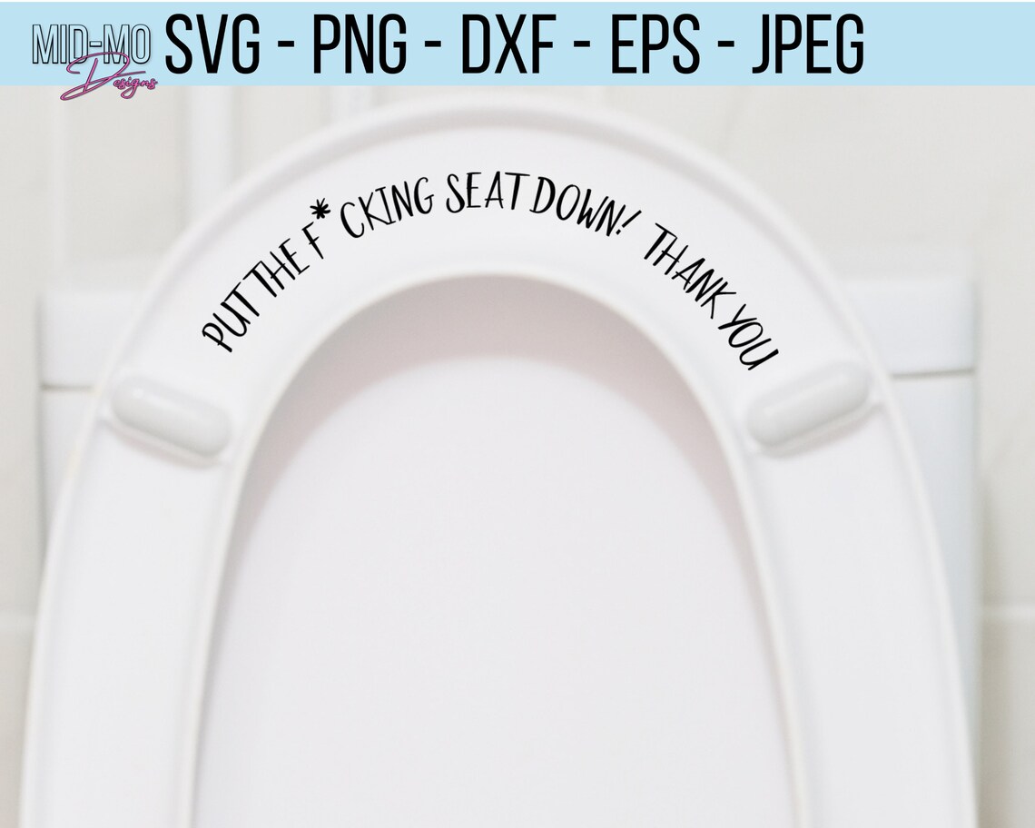 Bathroom Humor Put the Fcking Toilet Seat Down Bathroom Etsy