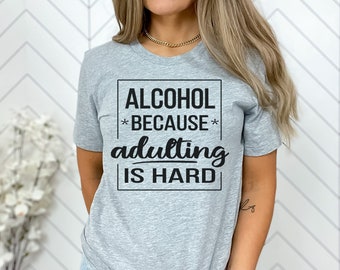 Alcohol Because Adulting Is Hard Svg Png | Wine Lover | Funny Alcohol | Girl Drinking | Funny Adulting | Cut File For Cricut & Silhouette