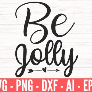 Be Jolly Svg Png / Jolly Af Svg / Tis The Season / Holly Jolly / Christmas Cut File For Cricut / Christmas Vibes / Descarga digital