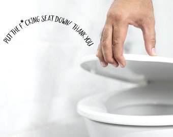 Put The F*cking Toilet Seat Down | Toilet Seat Decal | Men&#39;s Bathroom Humor | Potty Sticker | Cut File For Cricut & Silhouette