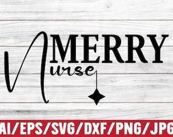 Merry Nurse SVG | Funny Christmas Nurse Design | Holiday Healthcare Shirt Cut File | Cricut Silhouette