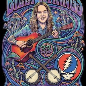 May include: Psychedelic graphic featuring the text "Billy Strings" above a portrait of a smiling person playing an acoustic guitar. The image includes crossed banjos, mushrooms, and a Steal Your Face skull logo. The number "33" and the letters "BMFS" are also present.
