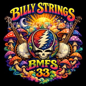 May include: A colorful graphic design featuring the text "BILLY STRINGS" in a rainbow arc, with "BMFS 33" below. The design includes a skull with a lightning bolt, banjos, mushrooms, a sun, and a crescent moon against a black background.