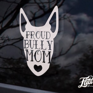 PROUD BULLY MOM | bull terrier dog Decal bully breed mom sticker decal  sticker for your Car, Laptop or Window