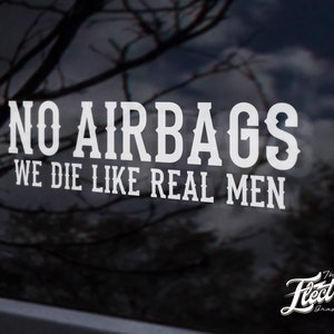 No Airbags we die like real men decal Funny Decal sticker decal - funny sticker decal Customized sticker for your Car, Laptop or Window