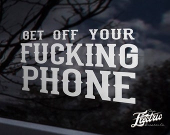 Get off the f#%king phone biker decal  - Look out for motorcycle sticker - Bikers Decals -  motorcycle respect sticker decal