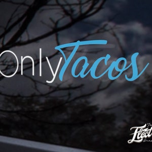 Only Tacos Truck Decal sticker decal - Tacoma Truck custom sticker decal Customized sticker for your Car, Laptop or Window