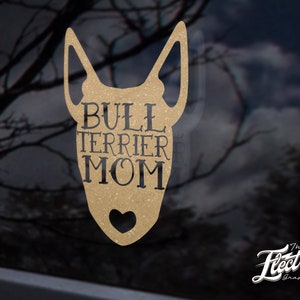 BULL TERRIER MOM | bull terrier dog Decal bully breed mom sticker decal sticker for your Car, Laptop or Window