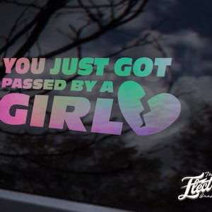 You Just Got Passed by a girl custom sticker decal - JDM custom sticker decal Customized sticker for your Car, Laptop or Window