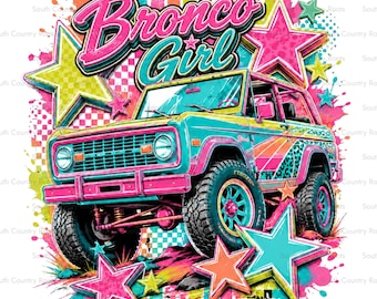 May include: A graphic illustration of a teal and pink off-road vehicle with large black tyres. The text Bronco Girl is displayed in pink and teal script above the vehicle. The design features colourful stars, checkered patterns, and paint splatters.