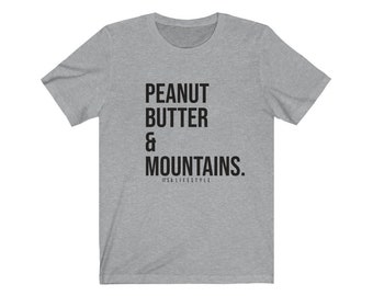 Peanut Butter & Mountains Hiking/Camping/Climbing/Backpacking T-Shirt