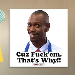 Dave Chappelle Magnet, Popcopy, Cuz F Em That&#39;s Why Magnet, Meme Magnet, Meme Sticker, Funny Magnet, Car Magnet, Refrigerator Magnet