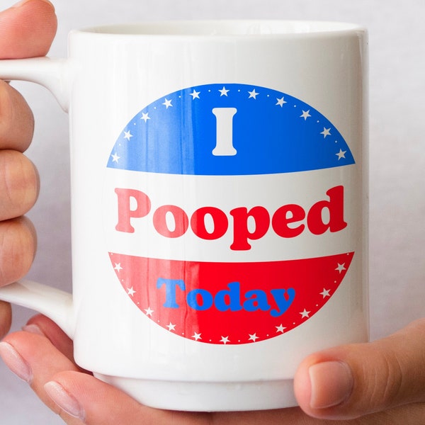I Pooped Today 2024 Voting Mug, Funny Mug, Meme Mug, Gift Mug, Coffee Mug, 11oz Ceramic Mug